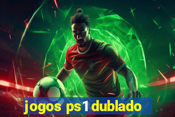 jogos ps1 dublado